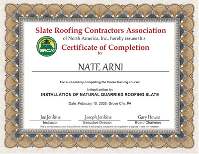 Nate Arni Certificate of Completion for the Slate Roof Installation class of February 10, 2026 - Taught by Joe Jenkins in Grove City, PA. Nate Arni Certificate of Completion for the Slate Roof Installation class of February 10, 2026 - Taught by Joe Jenkins in Grove City, PA.