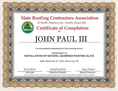 John Paul III Certificate of Completion, Introduction to Slate Roof Installation, November 20, 2025. John Paul III Certificate of Completion, Introduction to Slate Roof Installation, November 20, 2025.